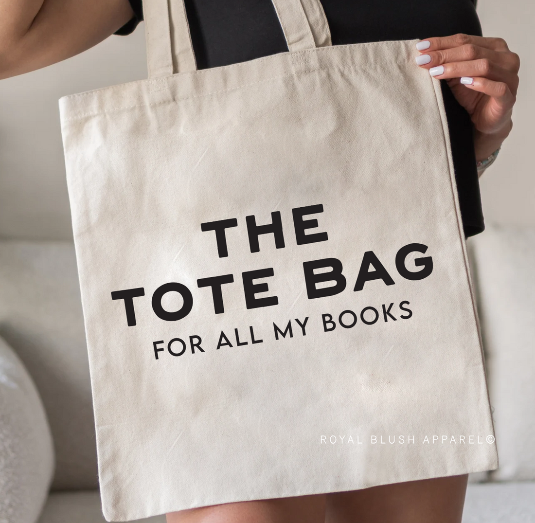 The Tote Bag For All My Books Tote