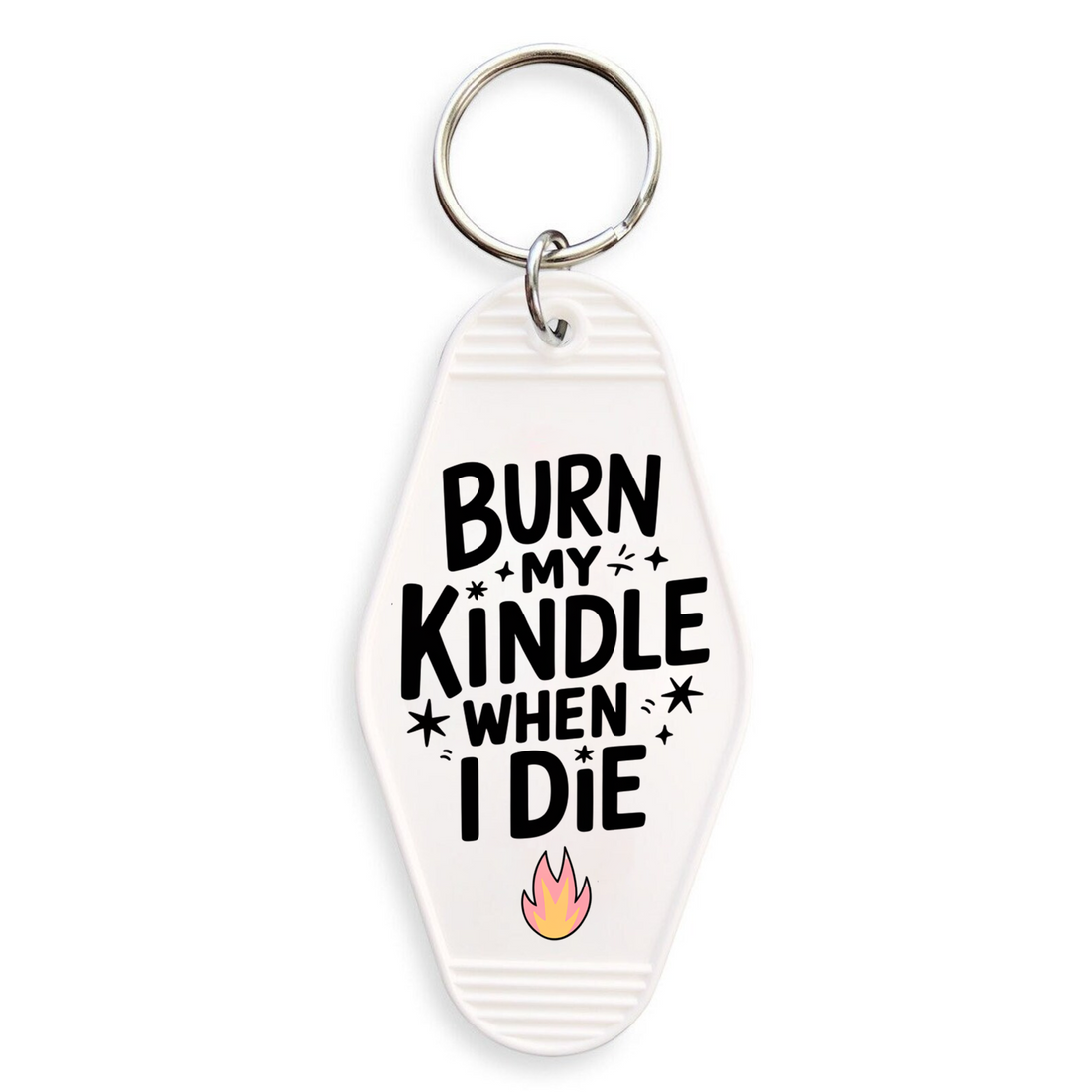 Burn My Kindle When I Die Motel Keychain