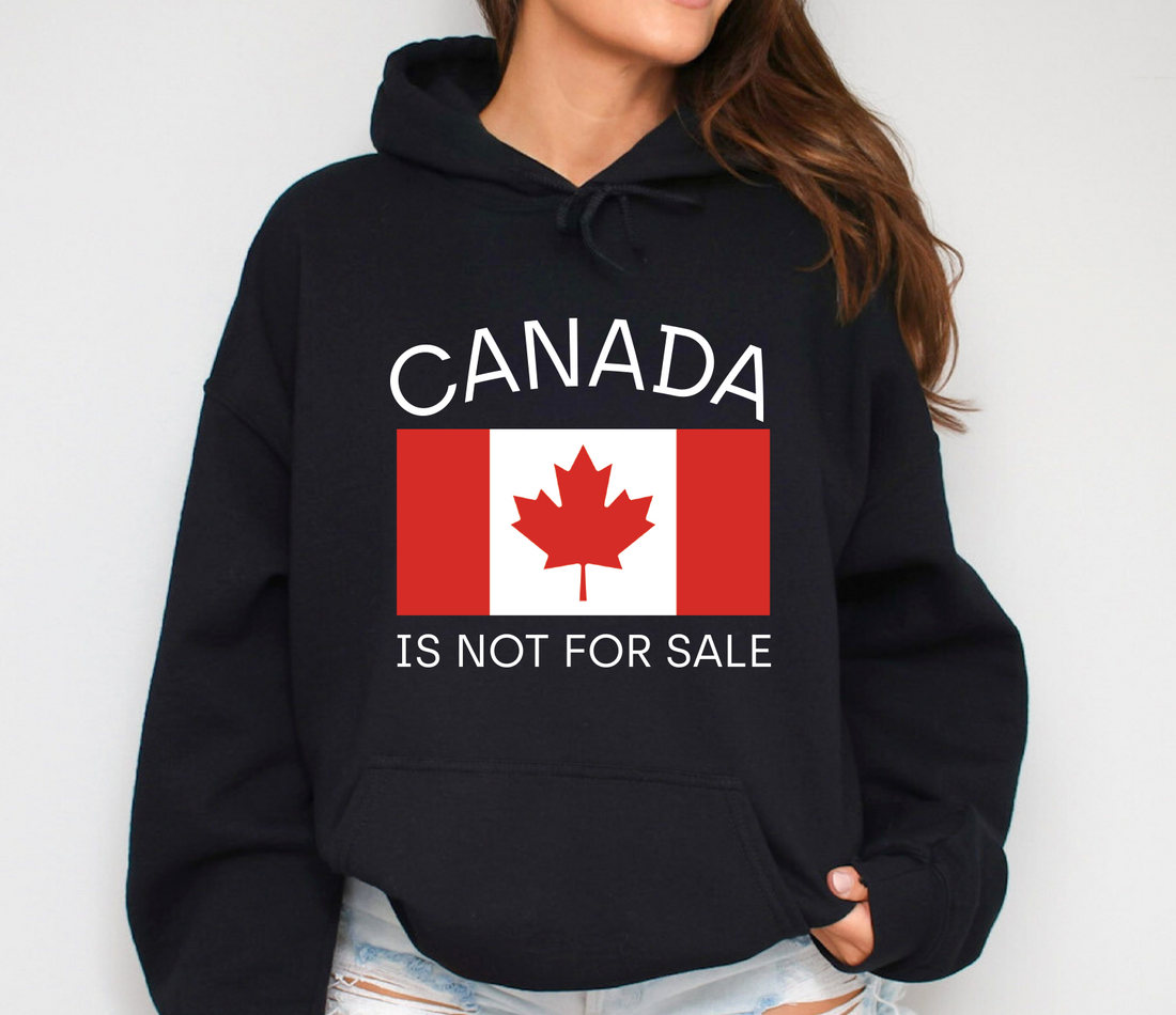 Canada Is Not For Sale Unisex Hoodie