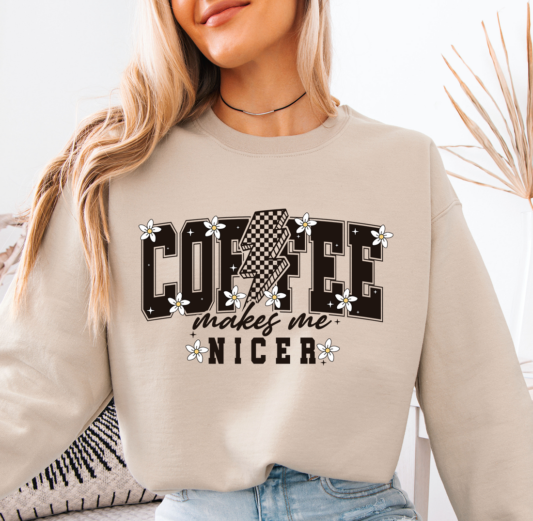 Coffee Makes Me Nicer Sweatshirt