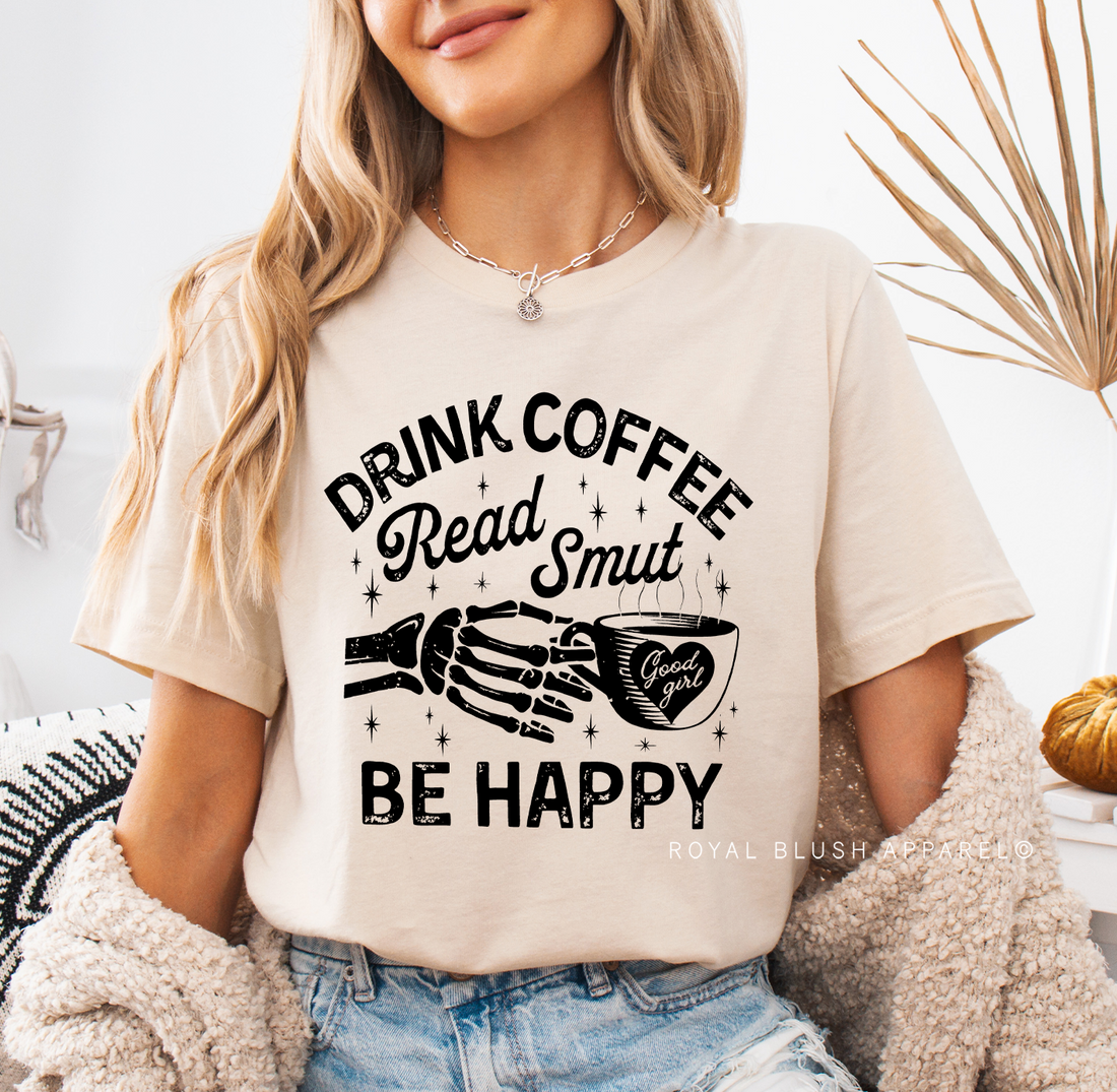 Drink Coffee Read Smut Be Happy Relaxed Unisex T-shirt