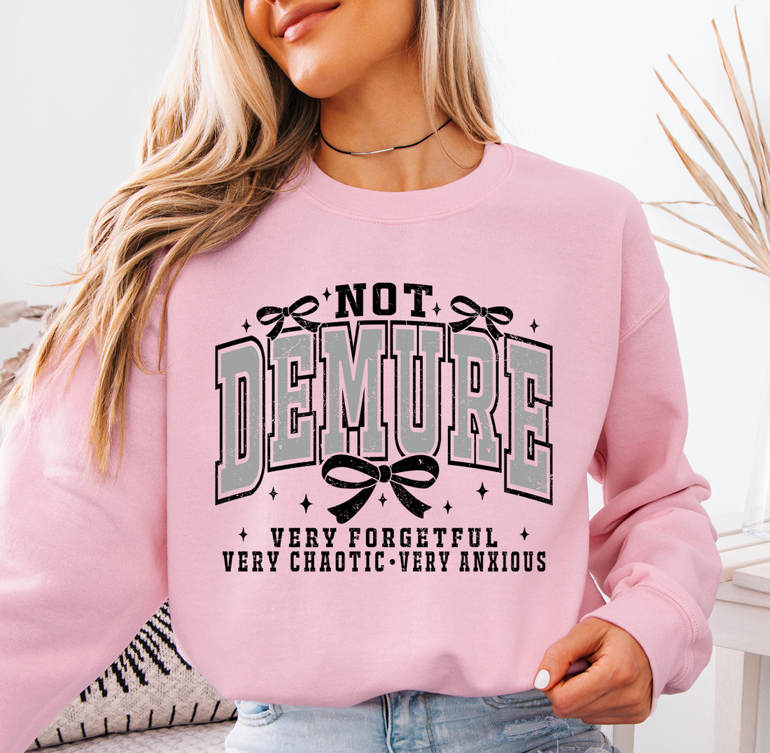 Not Demure Sweatshirt