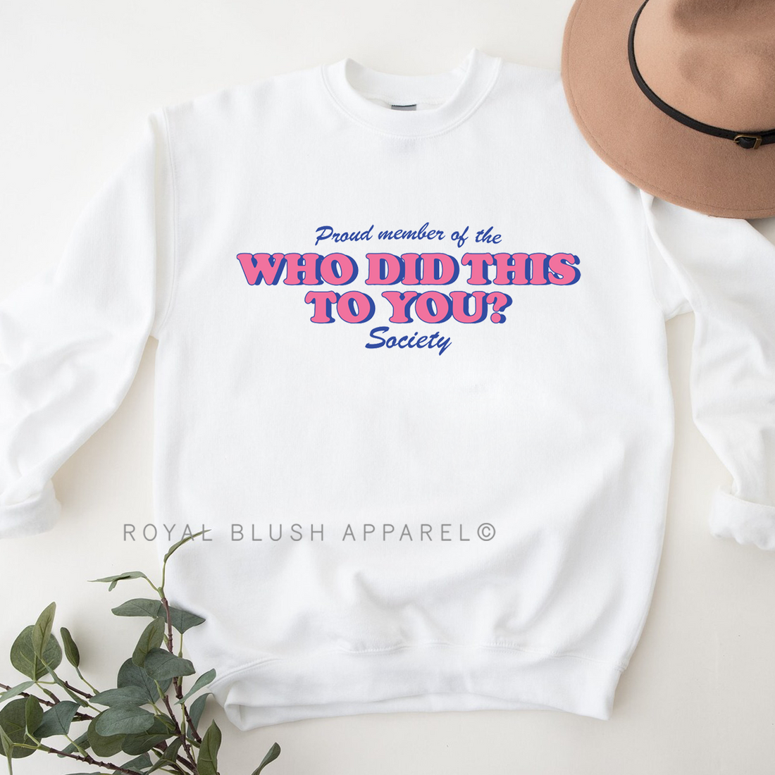 Fier membre de Who Did This To You Society? Sweat-shirt