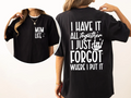 I Have It All Together graphic T-shirt