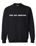 Pure. Safe Beneficial. graphic sweatshirt