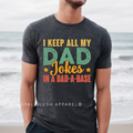 I Keep All My Dad Jokes In A Dad-A-Base dad T-shirt