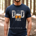 Dad Fuel dad T-shirt