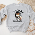 Dead Inside But Caffeinated funny sweatshirt