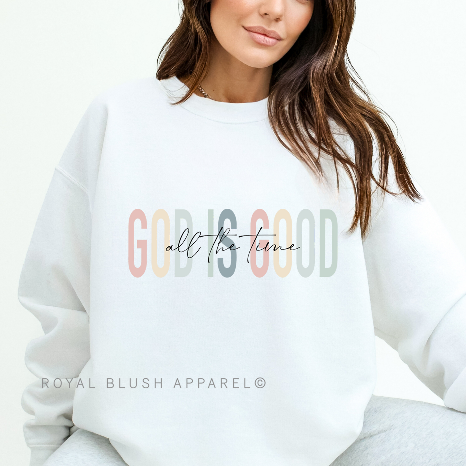 God Is Good All The Time Sweatshirt