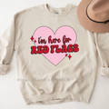 I'm Here For Red Flags graphic sweatshirt