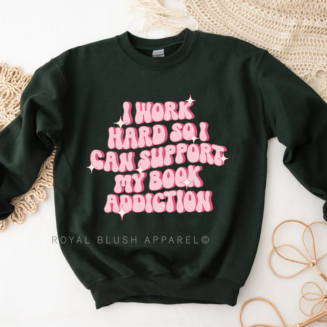 Je travaille dur pour pouvoir soutenir mon sweat-shirt Book Addiction