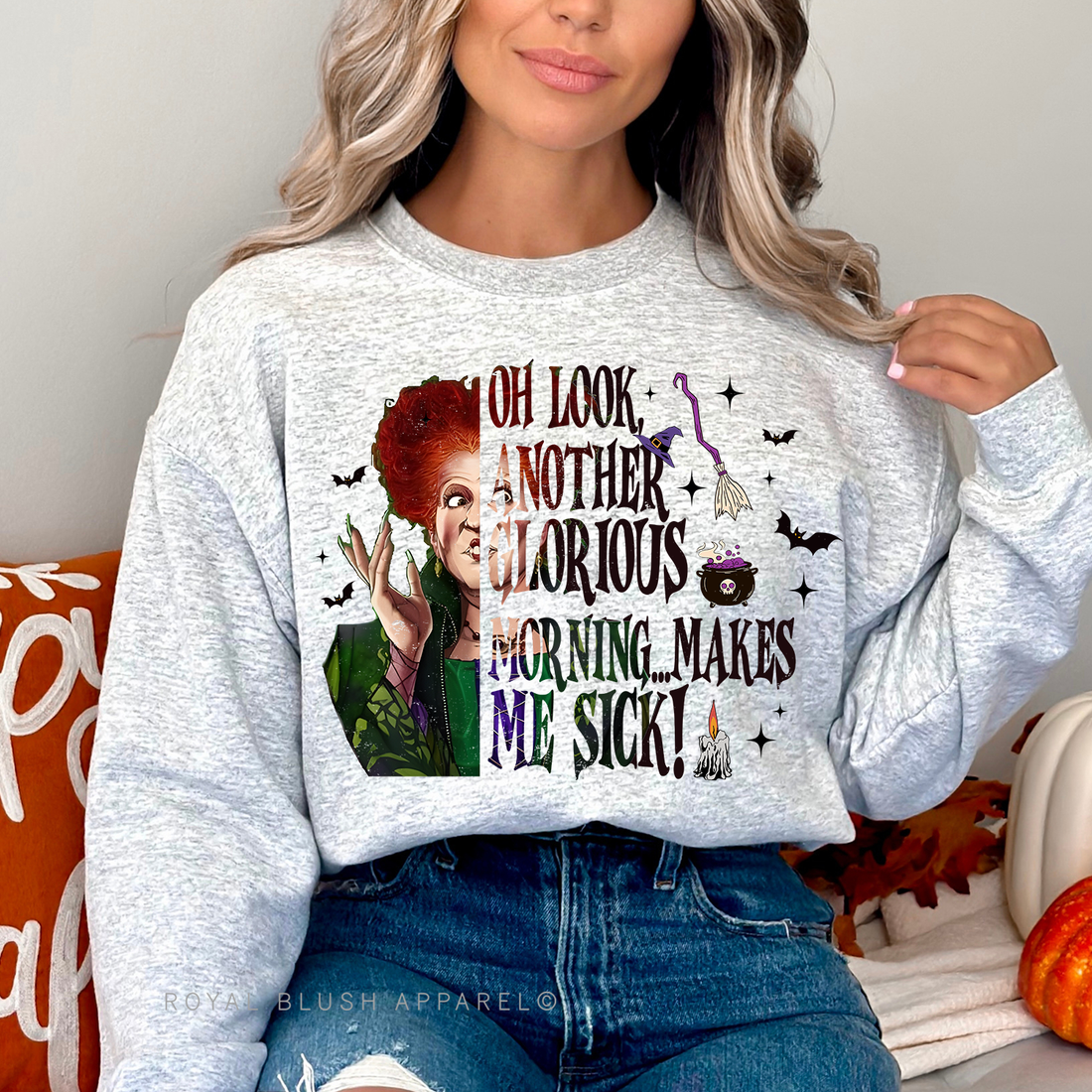 Oh Look Another Glorious Morning Sweatshirt