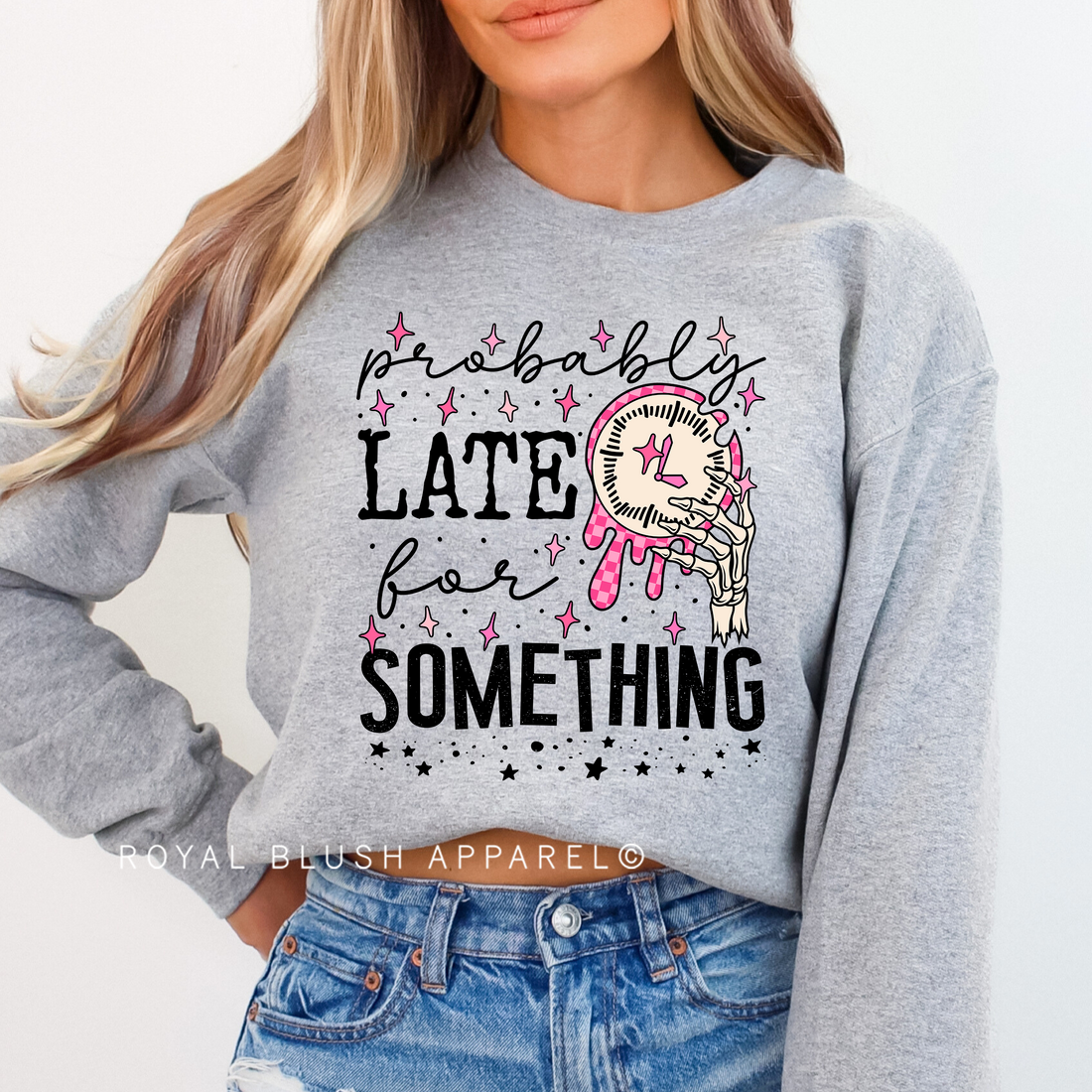 Probably Late For Something Sweatshirt