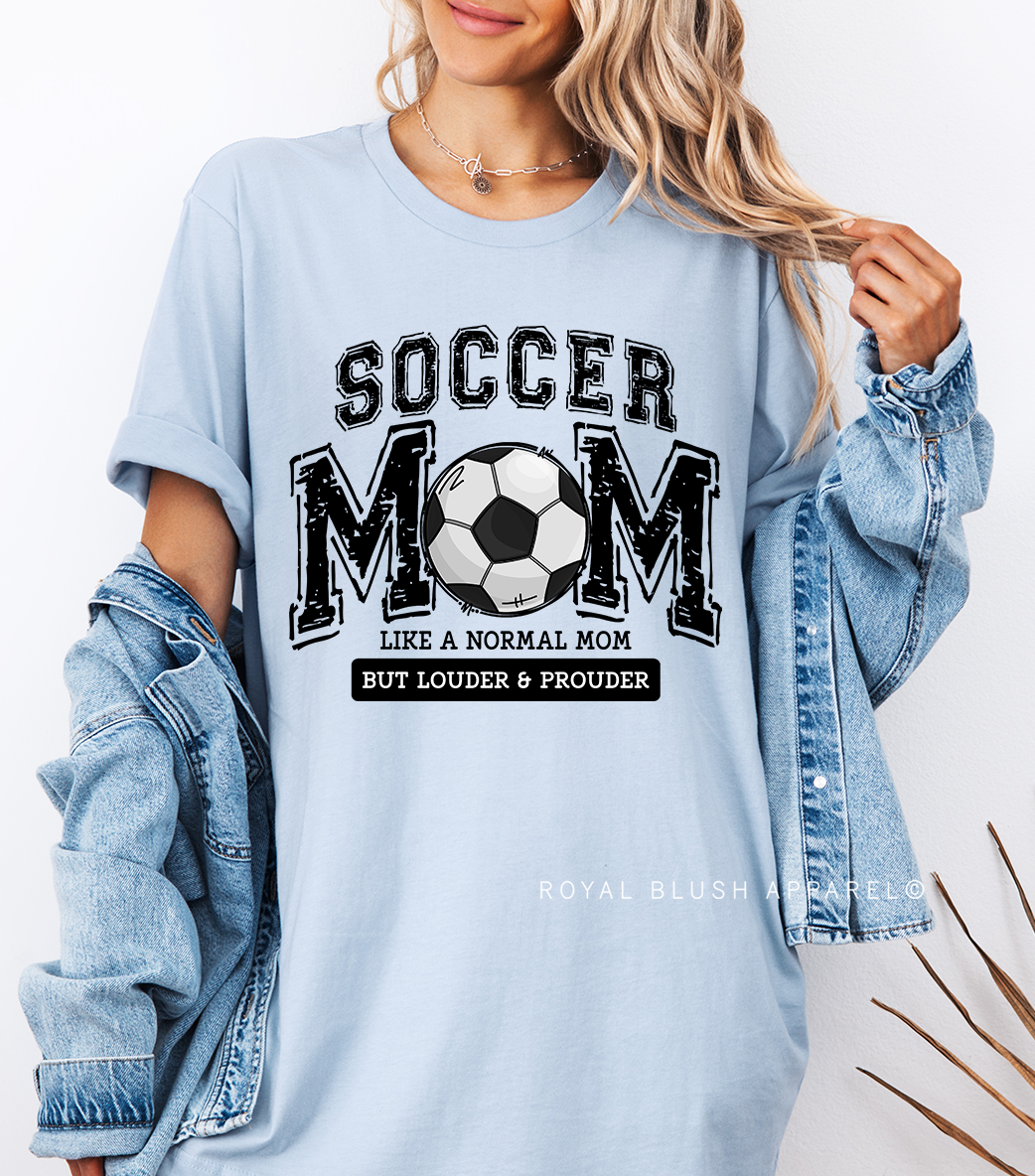 Soccer Mom Louder &amp; Prouder Relaxed Unisex T-shirt
