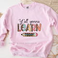 Y'All Gonna Learn Today graphic sweatshirt