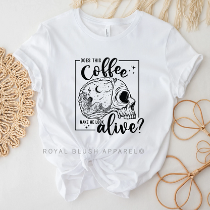 Does This Coffee Make Me Look Alive? Relaxed Unisex T-shirt