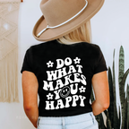 Do What Makes You Happy Graphic T-Shirt by Royal Blush Apparel