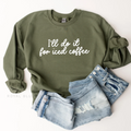 I'll Do It For Iced Coffee coffee sweatshirt