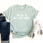 I'll Do It For Iced Coffee Graphic T-Shirt product image 2