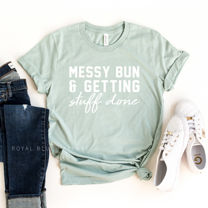 Messy Bun &amp; Getting Stuff Done Relaxed Unisex T-shirt