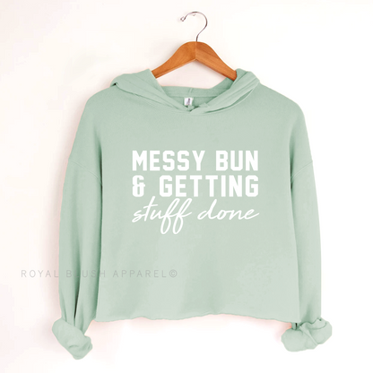 Messy Bun &amp; Getting Stuff Done Independent Crop Hoodie