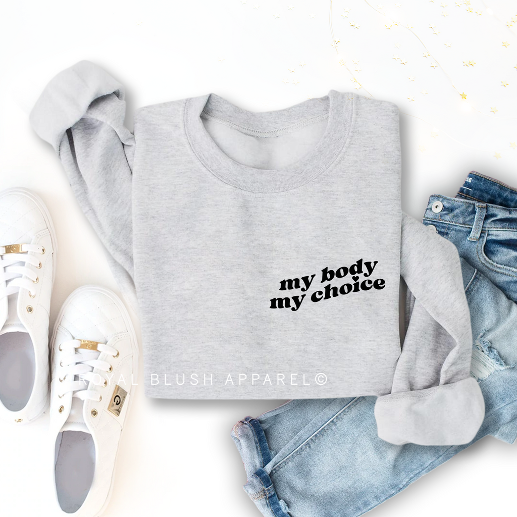 My Body My Choice graphic sweatshirt