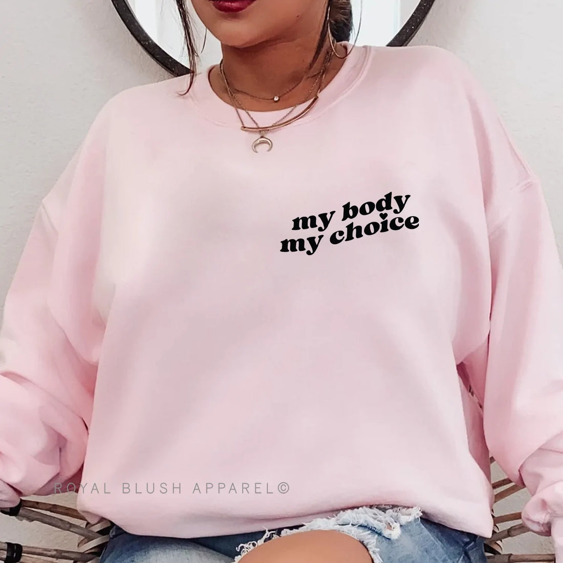 My Body My Choice Sweatshirt