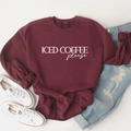 Iced Coffee Please coffee sweatshirt