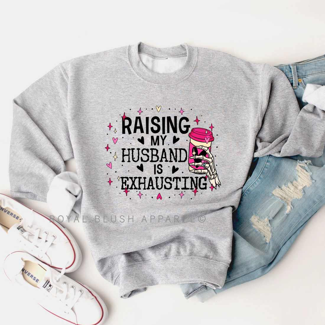 Raising My Husband Is Exhausting Sweatshirt