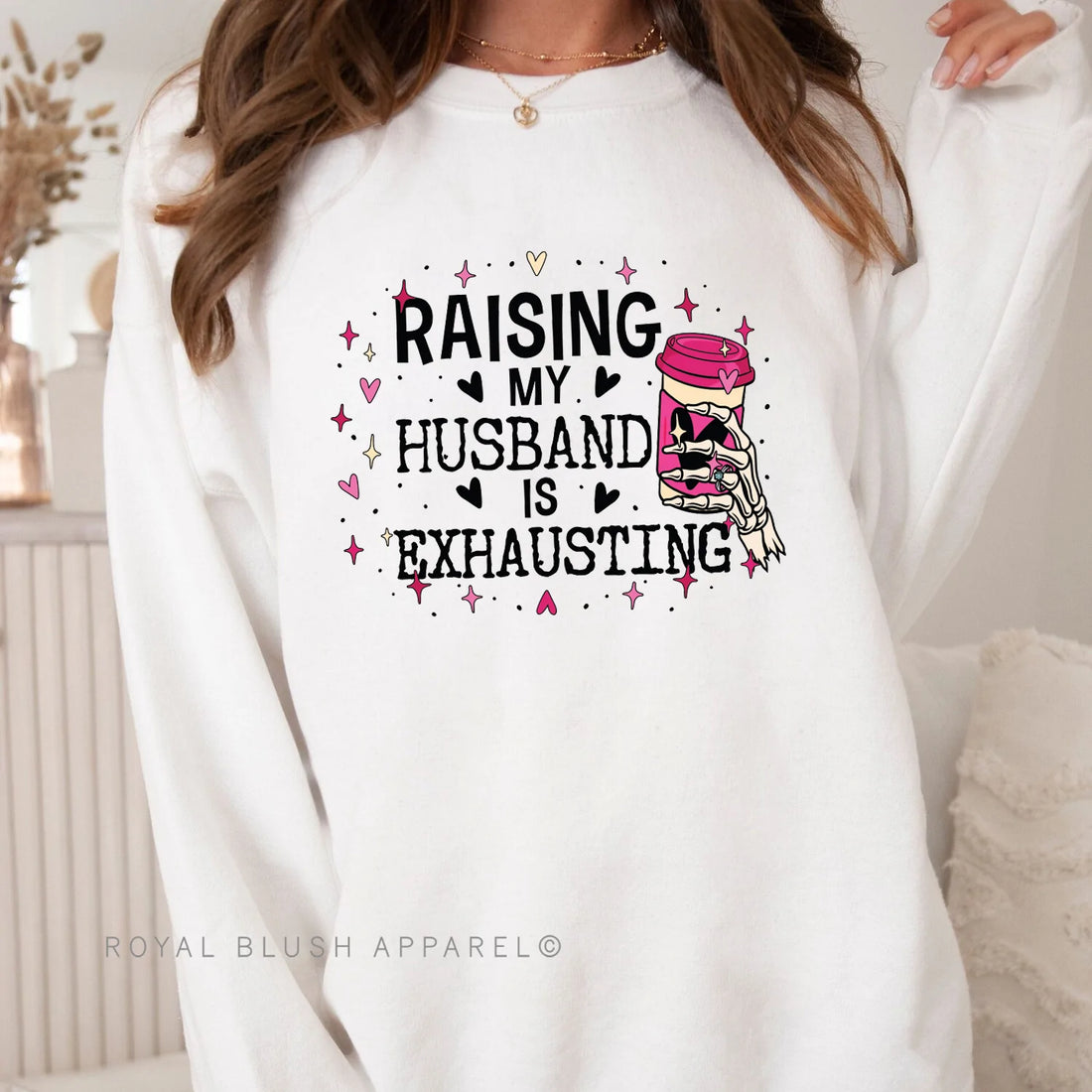 Raising My Husband Is Exhausting Sweatshirt