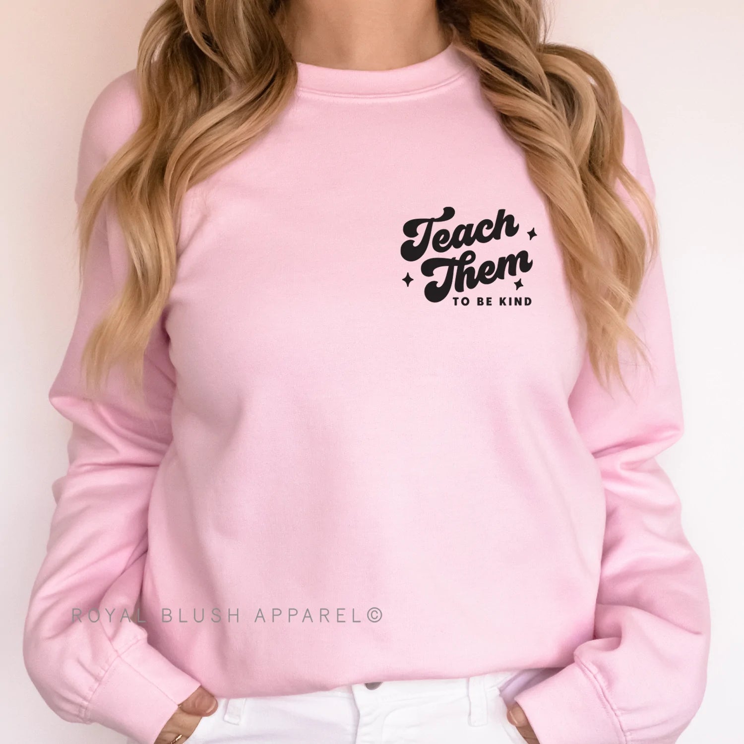 Teach Them To Be Kind Sweatshirt